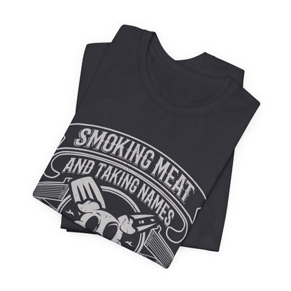 Smoking Meat and Taking Names T-Shirt
